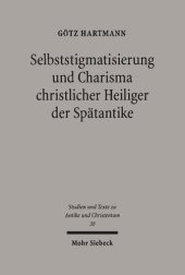 book Selbststigmatisierung und Charisma christlicher Heiliger der Spätantike