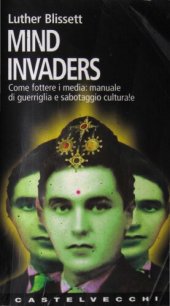 book Mind invaders. Come fottere i media: manuale di guerriglia e sabotaggio culturale