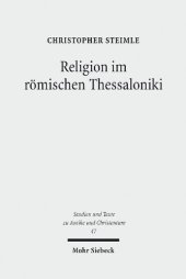 book Religion im römischen Thessaloniki: Sakraltopographie, Kult und Gesellschaft 168 v. Chr. - 324 n. Chr.