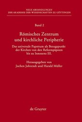 book Römisches Zentrum und kirchliche Peripherie: Das Universale Papsttum Asl Bezugspunkt der Kirchen von den Reformpapsten bis zu Innozenz III: 2