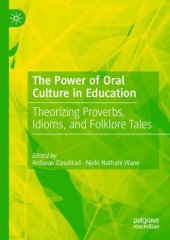 book The Power of Oral Culture in Education: Theorizing Proverbs, Idioms, and Folklore Tales