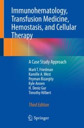 book Immunohematology, Transfusion Medicine, Hemostasis, and Cellular Therapy: A Case Study Approach