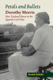 book Petals and Bullets: Dorothy Morris, New Zealand Nurse in the Spanish Civil War