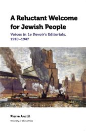 book A Reluctant Welcome for Jewish People: Voices in Le Devoir's Editorials, 1910-1947 (Canadian Studies)