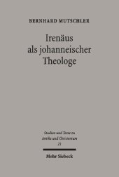 book Irenäus als johanneischer Theologe: Studien zur Schriftauslegung bei Irenäus von Lyon