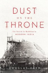 book Dust on the Throne: The Search for Buddhism in Modern India