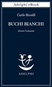 book Buchi bianchi. Dentro l'orizzonte