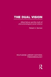 book The Dual Vision: Alfred Schutz and the Myth of Phenomenological Social Science