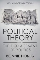 book Political Theory and the Displacement of Politics