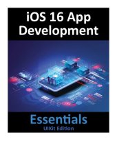 book iOS 16 App Development Essentials - UIKit Edition: Learn to Develop iOS 16 Apps with Xcode 14 and Swift