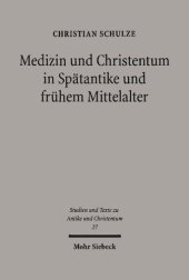 book Medizin und Christentum in Spätantike und frühem Mittelalter: Christliche Ärzte und ihr Wirken