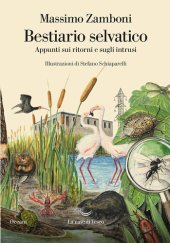 book Bestiario selvatico. Appunti sui ritorni e sugli intrusi