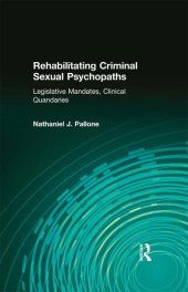 book Rehabilitating Criminal Sexual Psychopaths: Legislative Mandates, Clinical Quandaries