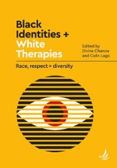 book Black Identities + White Therapies: Race, Respect + Diversity