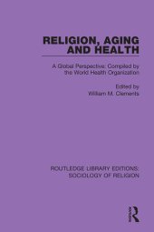 book Religion, Aging and Health: A Global Perspective: Compiled by the World Health Organization