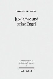 book Jao-Jahwe und seine Engel: Jahwe-Appellationen und zugehörige Engelnamen in griechischen und koptischen Zaubertexten