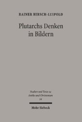 book Plutarchs Denken in Bildern: Studien zur literarischen, philosophischen und religiösen Funktion des Bildhaften