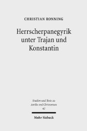 book Herrscherpanegyrik unter Trajan und Konstantin: Studien zur symbolischen Kommunikation in der römischen Kaiserzeit