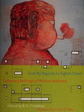 book Give My Regards to Eighth Street: Collected Writings of Morton Feldman