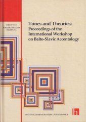 book Tones and Theories: Proceedings of the International Workshop on Balto-Slavic Accentology