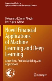 book Novel Financial Applications of Machine Learning and Deep Learning: Algorithms, Product Modeling, and Applications