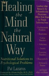 book Healing the Mind the Natural Way: Nutritional Solutions to Psychological Problems with foreword by Abram Hoffer MD PhD author of Niacin Real Story ( orthomolecular medicine )