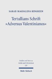 book Tertullians Schrift "Adversus Valentinianos": Die argumentative Widersetzung Tertullians gegen die Valentinianer als ein in rhetorischer Perspektive geschlossenes Werk