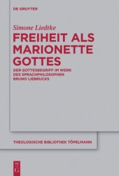 book Freiheit als Marionette Gottes: Der Gottesbegriff im Werk des Sprachphilosophen Bruno Liebrucks