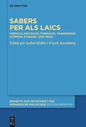 book Sabers per als laics: Vernacularització, formació, transmissió (Corona d’Aragó, 1250–1600)