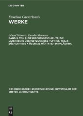 book Werke. Band 9, Teil 2. Die Kirchengeschichte. Die lateinische Übersetzung des Rufinus. Die Bücher VI bis X. Über die Märtyrer in Palästina