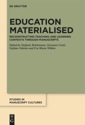 book Education Materialised: Reconstructing Teaching and Learning Contexts through Manuscripts