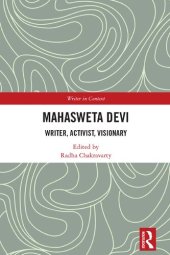 book Mahasweta Devi: Writer, Activist, Visionary (Writer in Context)