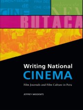 book Writing National Cinema: Film Journals and Film Culture in Peru