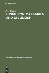 book Euseb von Caesarea und die Juden: Studien zur Rolle der Juden in der Theologie des Eusebius von Caesarea