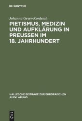 book Pietismus, Medizin und Aufklärung in Preußen im 18. Jahrhundert: Das Leben und Werk Georg Ernst Stahls