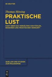 book Praktische Lust: Kant über das Verhältnis von Fühlen, Begehren und praktischer Vernunft