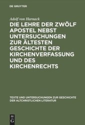 book Die Lehre der zwölf Apostel nebst Untersuchungen zur ältesten Geschichte der Kirchenverfassung und des Kirchenrechts: Appendix: Ein übersehenes Fragment der Didaché in alter lateinischer Übersetzung. Mitgetheilt von Gebhardt, Oscar von