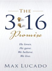 book The 3: 16 Promise: He Loves. He Gives. We Believe. We Live.