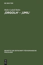 book 'orgolh' - 'umil': Untersuchungen zur lexikalischen Ausprägung des Altokzitanischen im Sinnbereich des Selbstgefühls