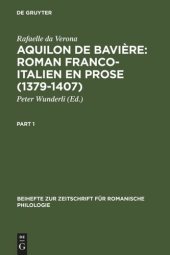 book Aquilon de Bavière: Roman franco-italien en prose (1379-1407): Volume I + II: Introduction et édition