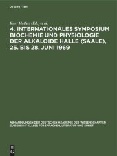 book 4. Internationales Symposium Biochemie und Physiologie der Alkaloide Halle (Saale), 25. bis 28. Juni 1969: Band a des Symposiumsberichtes