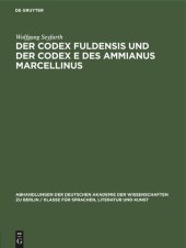 book Der Codex Fuldensis und der Codex E des Ammianus Marcellinus: Zur Frage der handschriftlichen Überlieferung des Werkes des letzten römischen Geschichtsschreibers