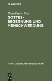 book Gottesbegegnung und Menschwerdung: Zur religionsgeschichtlichen und theologischen Bedeutung der "Mithrasliturgie" (PGM IV.475-820)