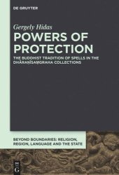 book Powers of Protection: The Buddhist Tradition of Spells in the Dhāraṇīsaṃgraha Collections