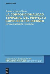 book La composicionalidad temporal del perfecto compuesto en español: Estudio sincrónico y dialectal