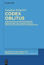 book Codex oblitus: Curtius Rufus in der italienischen Übersetzung von Lodrisio Crivelli: Analyse zur Edition des Mscr.Dresd.Ob.47