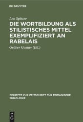 book Die Wortbildung als stilistisches Mittel exemplifiziert an Rabelais: Nebst einem Anhang über die Wortbildung bei Balzac in seinen „Contes Drolatiques”