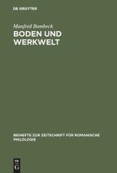 book Boden und Werkwelt: Untersuchungen zum Vokabular der Galloromania aufgrund von nichtliterarischen Texten. Mit besonderer Berücksichtigung mittellatein. Urkunden