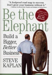 book Be the Elephant: Build a Bigger, Better Business