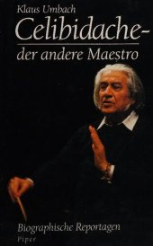 book Celibidache, der andere Maestro: Biographische Reportagen